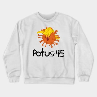 POTUS-45 COVID-19 Parody Trump Coronavirus Design Crewneck Sweatshirt